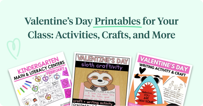 Valentines Day Printables for Your Class: Activities, Crafts, and More 