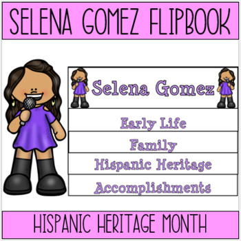 Preview of Selena Gomez Biography Flipbook Project *Hispanic Heritage Month*