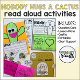 Nobody Hugs a Cactus Read Aloud Activities and CRAFT
