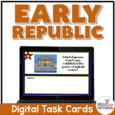 Early Republic Digital Task Cards | Distance Learning