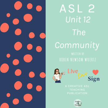 Preview of [12] Creative ASL Teaching Curriculum Unit 12: The Community