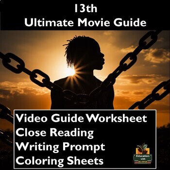 Preview of '13th' Video Guide: Worksheets, Close Reading, Coloring Sheets, & More!