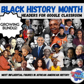 Preview of 30+ Black History Month Google Classroom Headers | Influential Figures