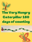  180 Days of Counting ( The Very Hungry Caterpillar)