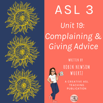 Preview of [19] Creative ASL Teaching Curriculum Unit 19 Complaining & Giving Advice