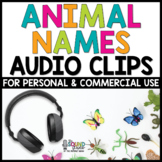 Animal Names Audio Clips - Sound Files for Digital Resources