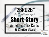 "2BRO2B" Activities, Task Cards, & Choice Board