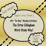 "40 + Do Now" Activities:  The Orton Gillingham Word Study