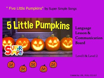 Preview of "5 Little Pumpkins"Super Simple Songs- Comm.Brd/Pragmatics/Autism/AAC/Halloween