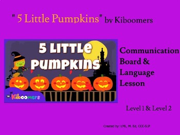 Preview of " 5 Little Pumpkins" by Kiboomers/Song Companion/AAC/Preschool/Halloween