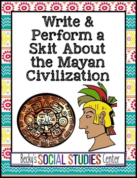 Preview of Mayan History Project - Write and Perform a Skit