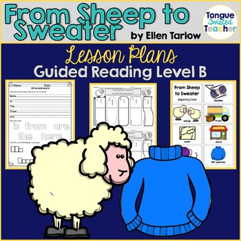 Preview of From Sheep to Sweater by Ellen Tarlow Guided Reading Lesson Plan Level B