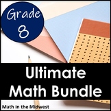 8th Grade Math Ultimate Curriculum and Activities Bundle