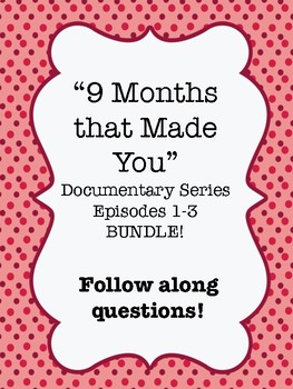 Preview of "9 Months that Made You" Documentary Series BUNDLE