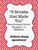 "9 Months that Made You" Documentary Series BUNDLE