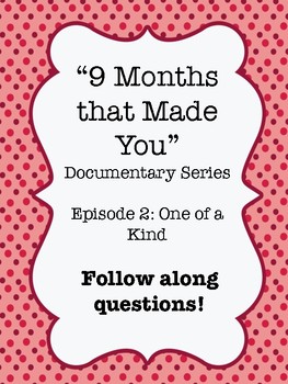 Preview of "9 Months that Made You" Documentary Video Guide Worksheet Ep. 2: One of a Kind
