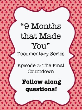 Preview of "9 Months that Made You" Documentary Video Guide Worksheet Ep. 3 Final Countdown