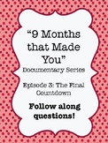 "9 Months that Made You" Documentary Video Guide Worksheet