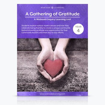 Preview of "A Gathering of Gratitude" Inquiry Unit—Year 4 [Distance Learning]