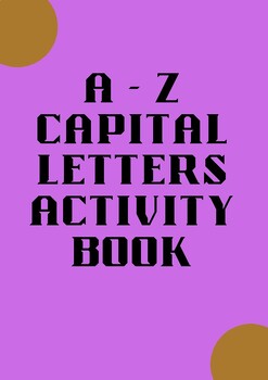 Preview of "A to Z Capital letter activity Book"