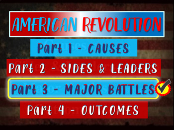 Preview of * AMERICAN REVOLUTION!!! PART 3 MAJOR BATTLES - VISUAL, TEXTUAL, ENGAGING