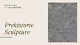 (AP) Art History Global Prehistory Sculpture