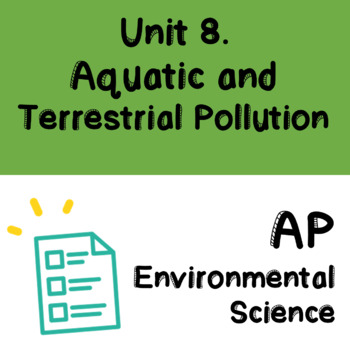 [AP Environmental Science] Unit Test / Unit 8. Aquatic and Terrestrial
