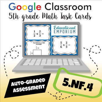 Preview of ★ AUTOMATICALLY GRADED ★ 5.NF.4 Google Classroom Task Cards: Multiply Fractions