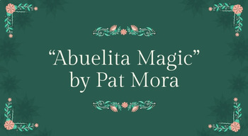 Preview of "Abuelita Magic" by Pat Mora Lyric Poetry lesson/activity
