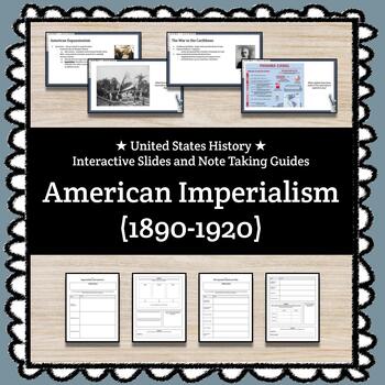 Preview of ★ American Imperialism (1890-1920) ★ Slides + Note Taking Guides