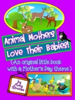 Preview of "Animal Mothers & Their Babies"- An Informational Text Beginning Reader
