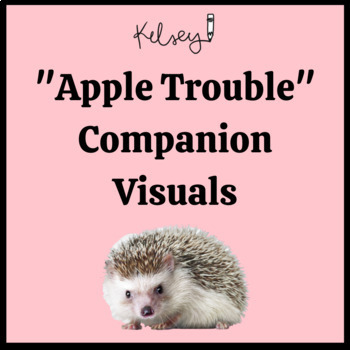 Preview of "Apple Trouble" Companion Visuals for story retell, sequencing, and more!