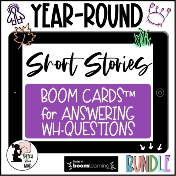 Preview of Short Stories Boom Cards™ Bundle | Wh Questions | Year-Round Comprehension