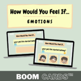 [BOOM CARDS™] Emotions: How Would You Feel If... (Label & 