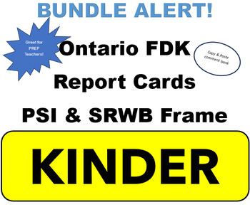 Preview of ** BUNDLE!**  FDK - Kinder Report Card Comments - PSI & SRWB Frames!