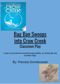 Preview of Classroom Play: Environmental focus -  "Bag Ban Swoops into Crow Creek"