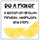Be A Maker: Activities on teamwork, growth mindset, and STEM.