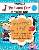 "Be HAPPY Day" in the Elementary Music Classroom (with Pow