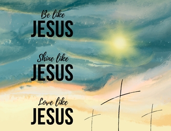 Preview of "Be Like Jesus, Shine Like Jesus, Love Like Jesus" Poster