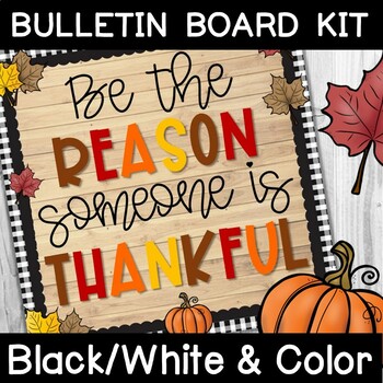 Preview of "Be the REASON someone is THANKFUL" Fall/Autumn Bulletin Board Kit