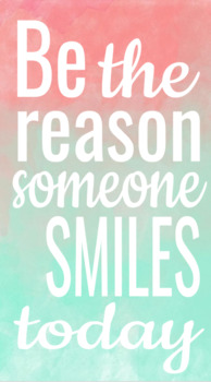 'Be the Reason Someone Smiles Today' Poster! by Mia Soliz | TpT