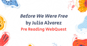 Preview of "Before We Were Free" WebQuest - Pre Reading Activity