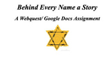 "Behind Every Name a Story" Holocaust Survivor Research an