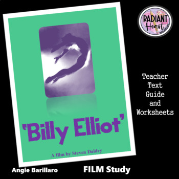 Preview of Billy Elliot Film TTGW Radiant Heart Updated HIGH SCHOOL ENGLISH ELA
