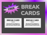 "Break Card" for Students