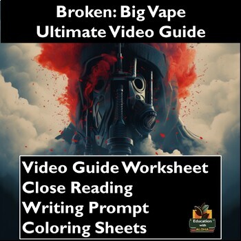 Preview of Broken: Big Vape Movie Guide Activities: Worksheets, Reading, Coloring, & more! 