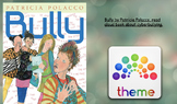 "Bully" by Patricia Polacco- Theme