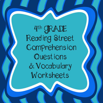 4th Grade Reading Street Comprehension Questions Worksheets Bundle