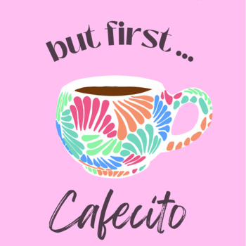 But First, Cafecito Cups