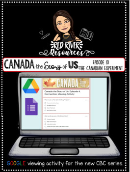 Preview of   Canada the Story of Us:Canadian Experiment (E10) GOOGLE FORMS Viewing Activity